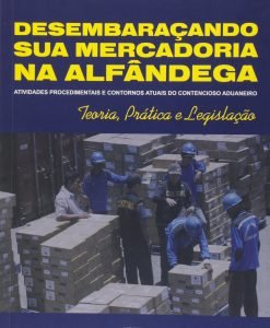 Desembaraçando sua Mercadoria na Alfândega