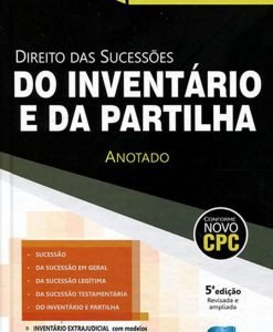 Direito das Sucessões do Inventário e da Partilha - Anotado