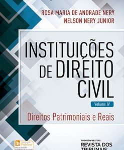 Instituições de Direito Civil - Volume 4 - Direitos Patrimoniais e Reais
