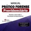 Manual Prático Forense Previdenciário - Súmulas, Enunciados e Orientações Jurisprudenciais
