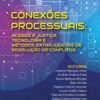 Conexões Processuais: acesso à justiça, tecnologia e métodos extrajudiciais de resolução de conflitos
