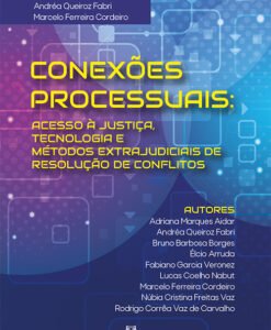 Conexões Processuais: acesso à justiça, tecnologia e métodos extrajudiciais de resolução de conflitos