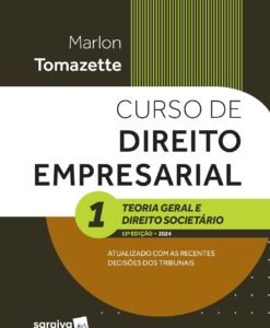 Curso de Direito Empresarial vol.1 - Teoria geral e Direito societário