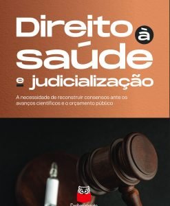Direito à saúde e judicialização: a necessidade de reconstruir consensos ante os avanços científicos e o orçamento público