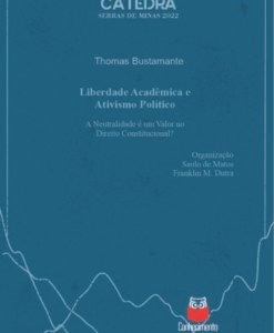 Liberdade Acadêmica e Ativismo Político: A neutralidade é um valor no Direito Constitucional?