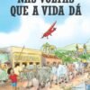 Nas voltas Que a Vida Dá