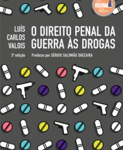 O Direito Penal da Guerra às Drogas