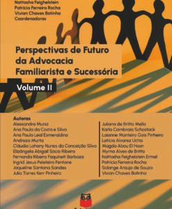 Perspectivas de Futuro da Advocacia Familiarista e Sucessória - Vol II