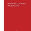 O Problema do Conceito do Liberalismo