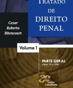 Tratado de Direito Penal Parte Geral Vol. 1