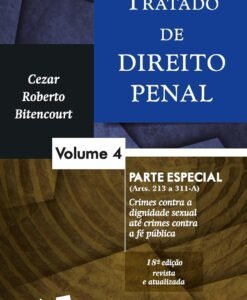 Tratado de Direito Penal Parte Especial Volume 4 Crimes Contra a Dignidade Sexual até Crimes Contra a Fé Pública