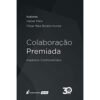 Colaboração Premiada - Aspectos Controvertidos