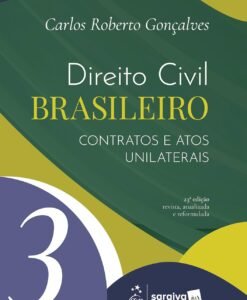 Direito Civil Brasileiro Vol.3 - Contratos e Atos Unilaterais