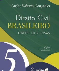 Direito Civil Brasileiro Vol.5 - Direito das Coisas