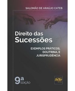 Direito das Sucessões - exemplos práticos doutrina e jurisprudência