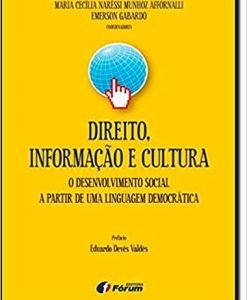 Direito, Informação e Cultura - O Desenvolvimento Social a Partir de uma Linguagem Democrática