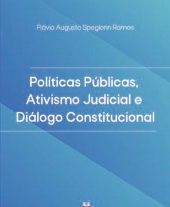 Políticas Públicas, Ativismo Judicial e Diálogo Constitucional
