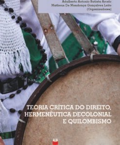Teoria Crítica do Direito Hermenêutica Decolonial e Quilombismo