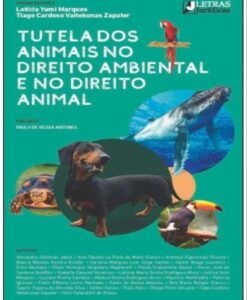 Tutela dos Animais no Direito Ambiental e no Direito Animal