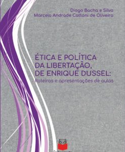 Ética e Política de Libertação, De Enrique Dussel: roteiros de apresentações de aulas