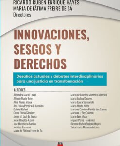 Innovaciones, Sesgos y Derechos. desafíos actuales y debates interdisciplinarios para una justicia en transformación
