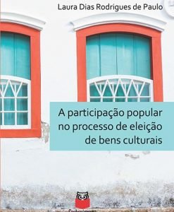 A Participação Popular no Processo de Eleição de Bens Culturais
