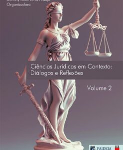 Ciências Jurídicas em Contexto vol.2: diálogos e reflexões