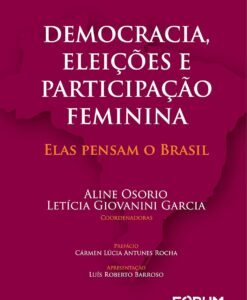 Democracia Eleições e Participação Feminina: elas pensam o Brasil