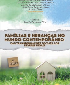 Famílias e Heranças no Mundo Contemporâneo: das transformações sociais aos deveres legais
