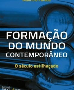 Formação do Mundo Contemporâneo - O século estilhaçado