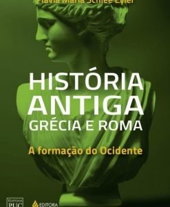 História Antiga Grécia e Roma - A formação do ocidente