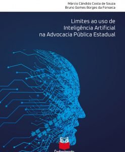 Limites ao uso de Inteligência Artificial na Advocacia Pública Estadual