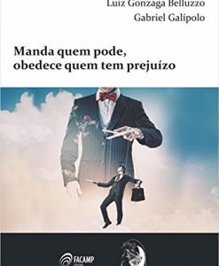 Manda quem pode, obedece quem tem prejuízo