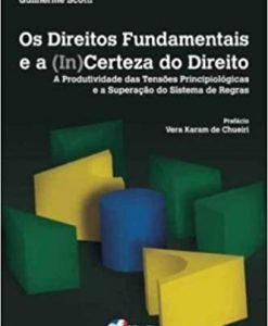Os Direitos Fundamentais e a (In)Certeza do Direito
