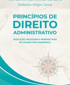 Princípios de Direito Administrativo: Evolução, releitura e perspectivas no mundo pós-pandêmico
