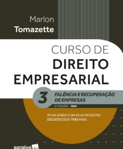 Curso de Direito Empresarial Vol.3 Falência e Recuperação de Empresas