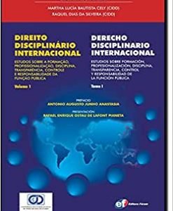 Direito Disciplinário Internacional - Estudos sobre a formação, profissionalização, disciplina, transparência, controle e responsabilidade da função pública
