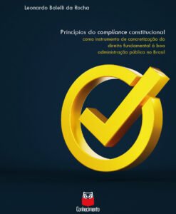 Princípios do compliance constitucional como instrumento de concretização do Direito Fundamental à boa administração pública no Brasil