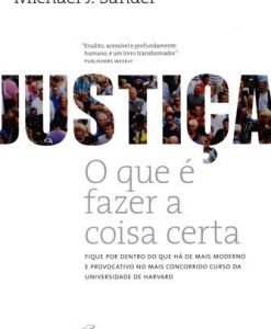 Justiça - O Que é Fazer a Coisa Certa