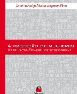 A Proteção de Mulheres em Conflitos Armados não Internacionais