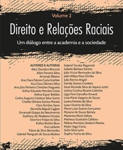 Direito e Relações Raciais - Um diálogo entre a academia e a sociedade vol.2
