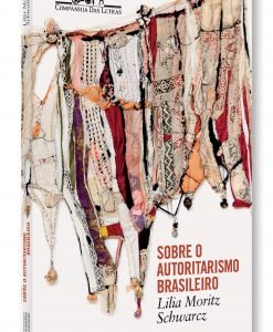 Sobre o Autoritarismo Brasileiro
