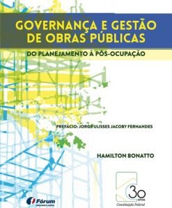 Governança e Gestão de Obras Públicas - Do Planejamento à Pós-ocupação