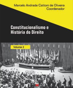 Constitucionalismo e História do Direito - Volume 2