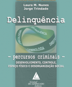 Delinquência - Percursos Criminais - Coleção Direito e Psicologia