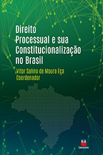 Direito Processual e sua Constitucionalização no Brasil