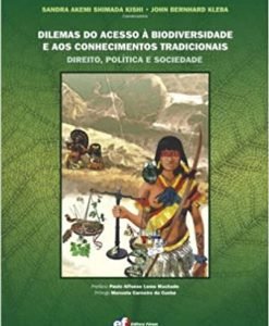 Dilemas do acesso à biodiversidade e aos conhecimentos tradicionais