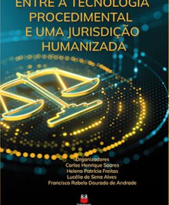 Entre a Tecnologia Procedimental e uma Jurisdição Humanizada