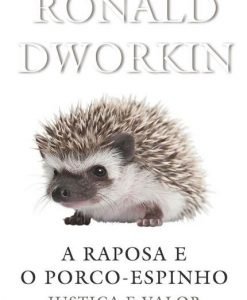 A Raposa e o Porco-Espinho - Justiça e Valor