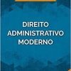 Direito Administrativo Moderno